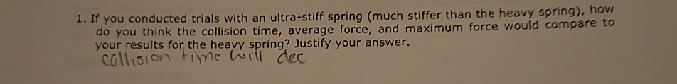 Ultra Stiff Spring Solved If you conducted trials with an ultra-stiff spring | Chegg.com