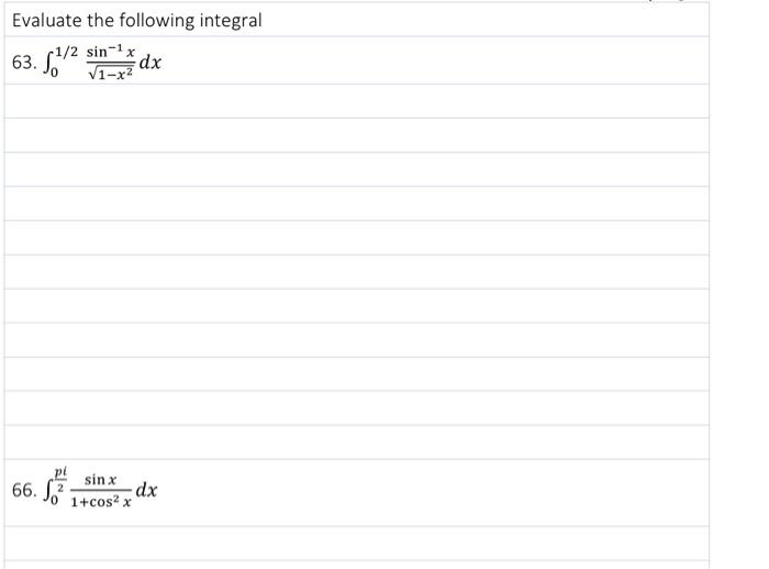 Solved Evaluate the following integral 63. ∫01/21−x2sin−1xdx | Chegg.com