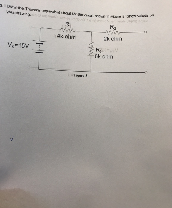 Solved 3. Draw the Thevenin equivalent circuit for the | Chegg.com