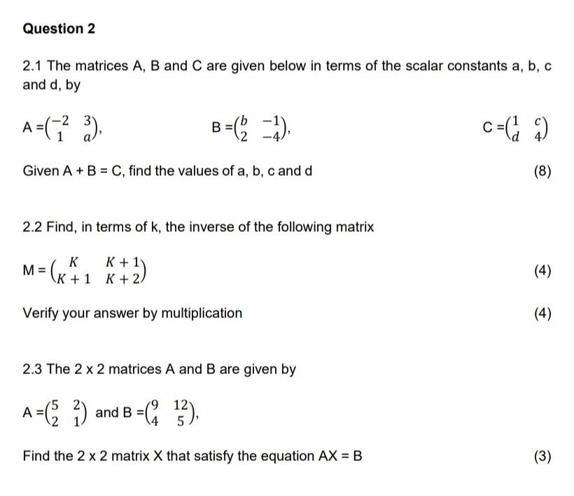 Solved Question 2 2.1 The matrices A, B and C are given | Chegg.com