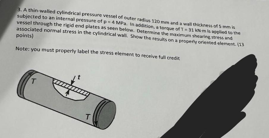 Solved 3. A thin-walled cylindrical pressure vessel of outer | Chegg.com