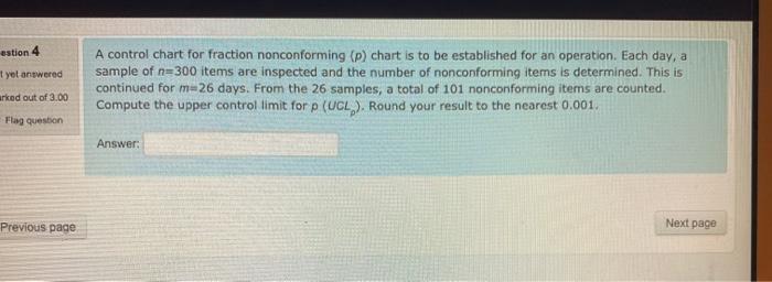Solved estion 4 t yet answered A control chart for fraction | Chegg.com