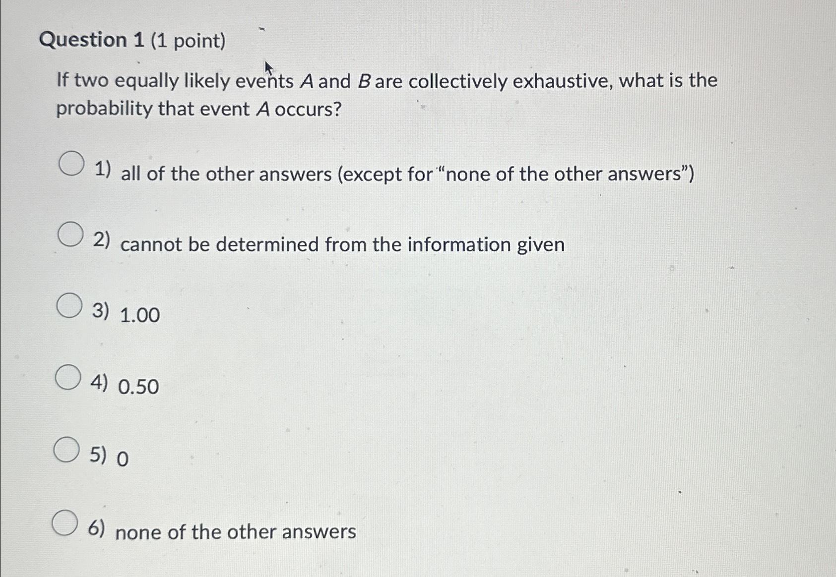 Solved Question 1 (1 ﻿point)If Two Equally Likely Events A | Chegg.com