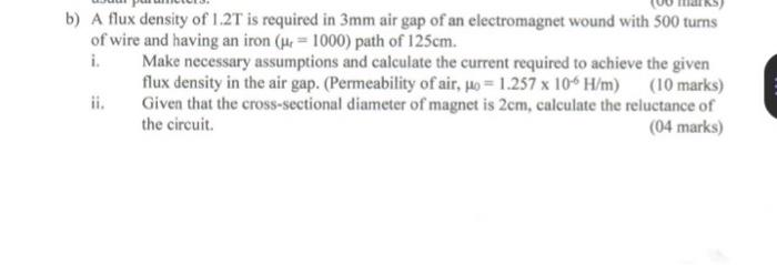Solved b) A flux density of 1.2T is required in 3mm air gap | Chegg.com