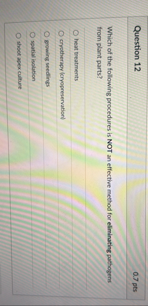 Solved 0.7 ptsQuestion 12Which of the following procedures | Chegg.com