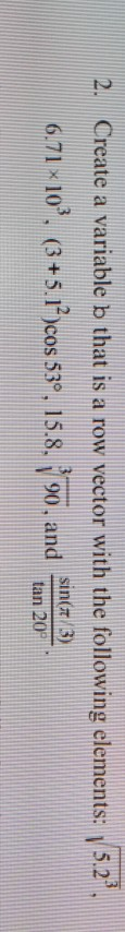 2. Create a variable b that is a row vector with the | Chegg.com