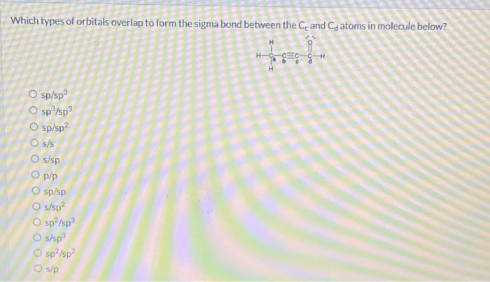 Solved Which types of orbitals overlap to form the sigma | Chegg.com