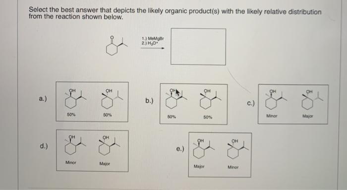 Solved Select the best answer that depicts the likely | Chegg.com