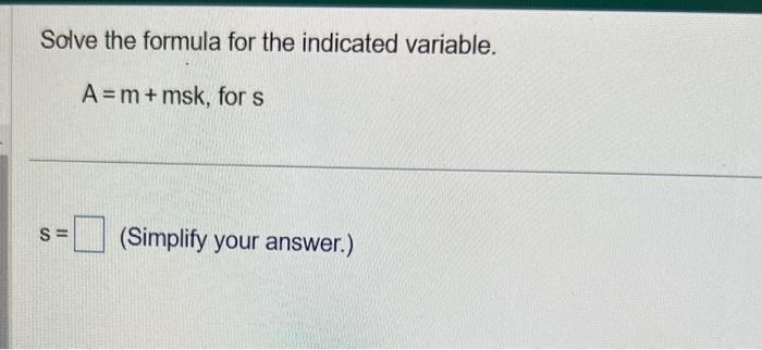 Solved Solve The Formula For The Indicated Variable. | Chegg.com