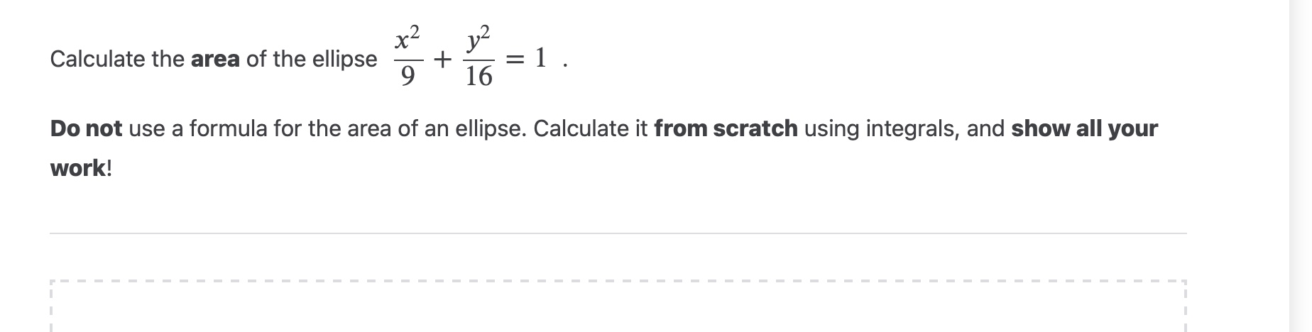 Solved Calculate the area of the ellipse x29+y216=1Do not | Chegg.com