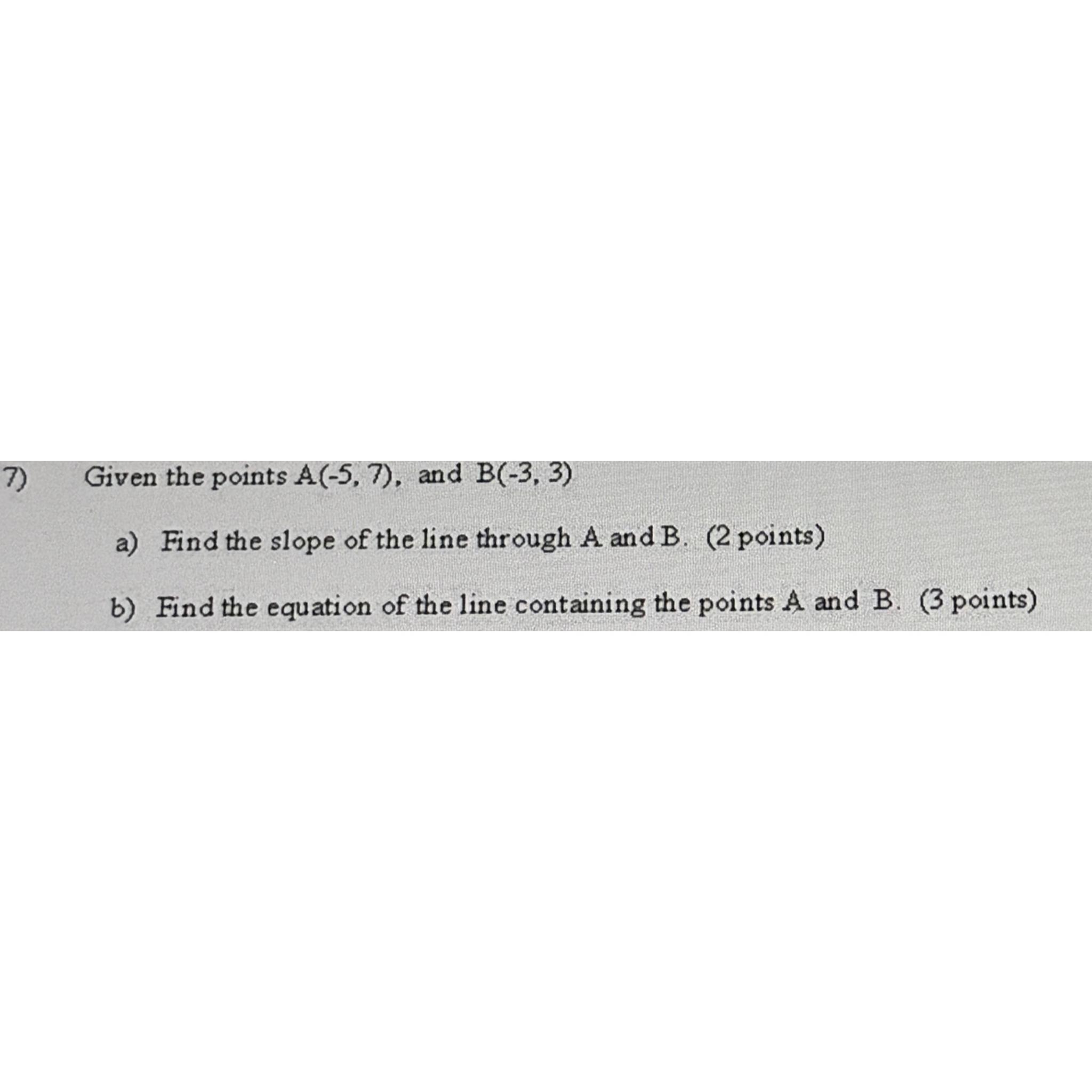 Solved Given The Points A(-5,7), ﻿and B(-3,3)a) ﻿Find The | Chegg.com