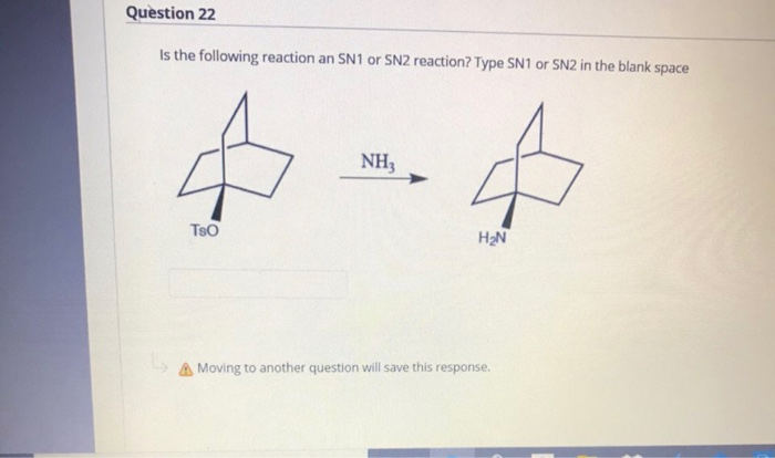 Solved Question 22 Is The Following Reaction An SN1 Or SN2 | Chegg.com