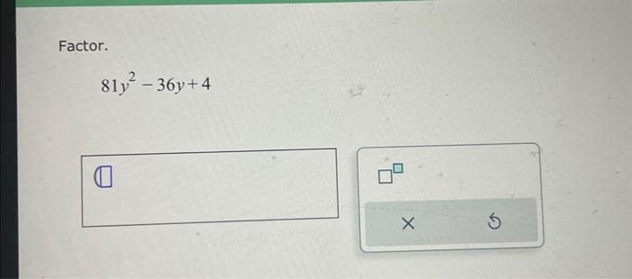 solved-factor-81y2-36y-4-chegg