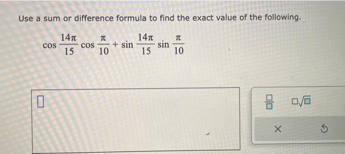 Solved Use a sum or difference formula to find the exact | Chegg.com