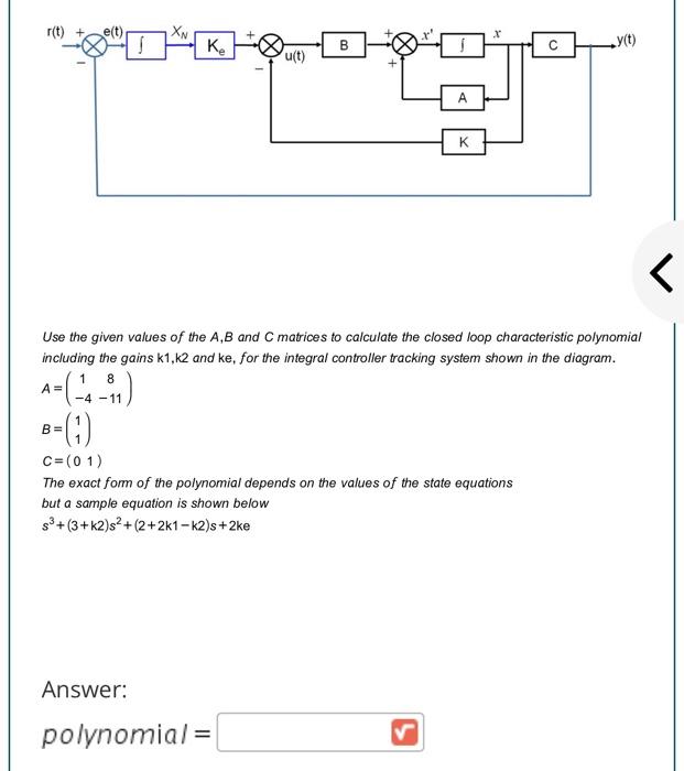 Solved Use the given values of the A,B and C matrices to