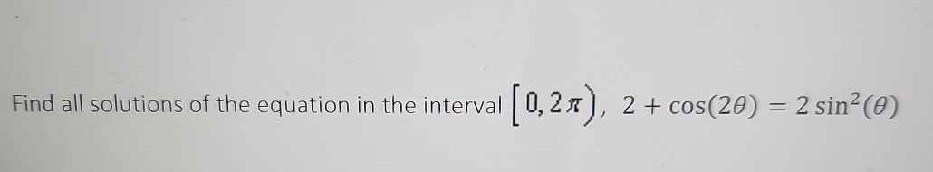 Solved Find all solutions of the equation in the interval | Chegg.com
