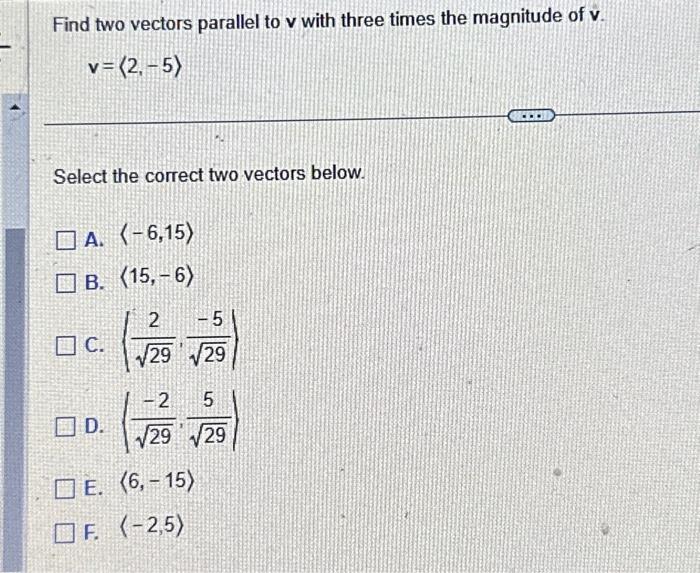 Solved Find two vectors parallel to v with three times the | Chegg.com