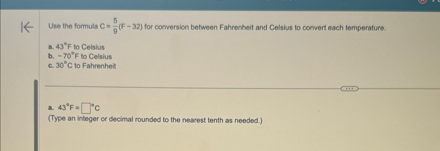 Solved Use the formula C=59(F-32) ﻿for conversion between