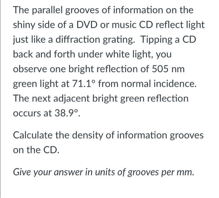 Solved The parallel grooves of information on the shiny side | Chegg.com