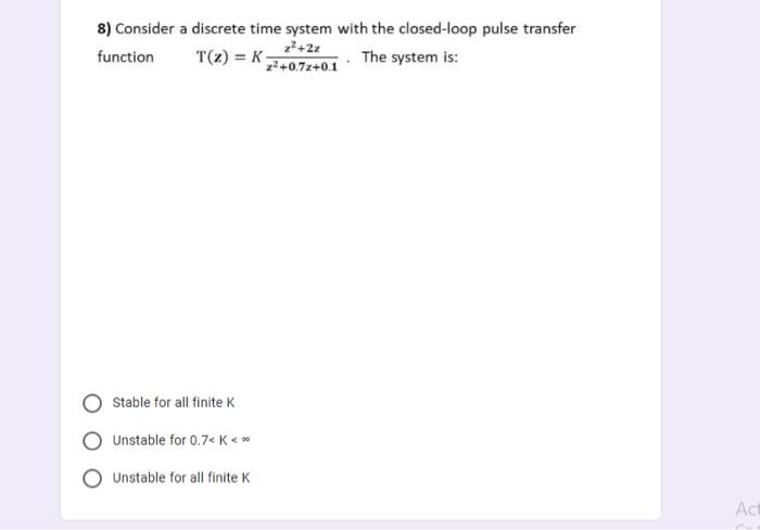 Solved 8) Consider a discrete time system with the | Chegg.com