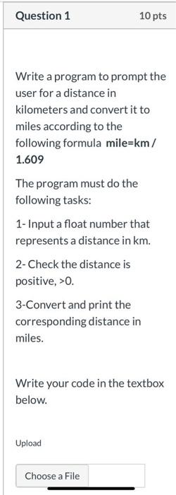Solved Question 1 10 pts Write a program to prompt the user | Chegg.com