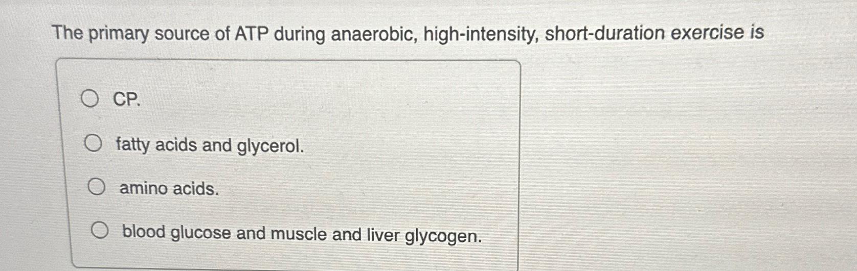 Solved The primary source of ATP during anaerobic, | Chegg.com