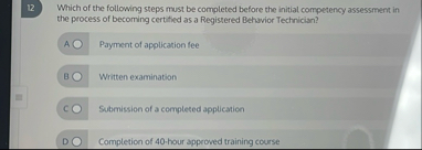 Solved 12 ﻿Which of the following steps must be completed | Chegg.com