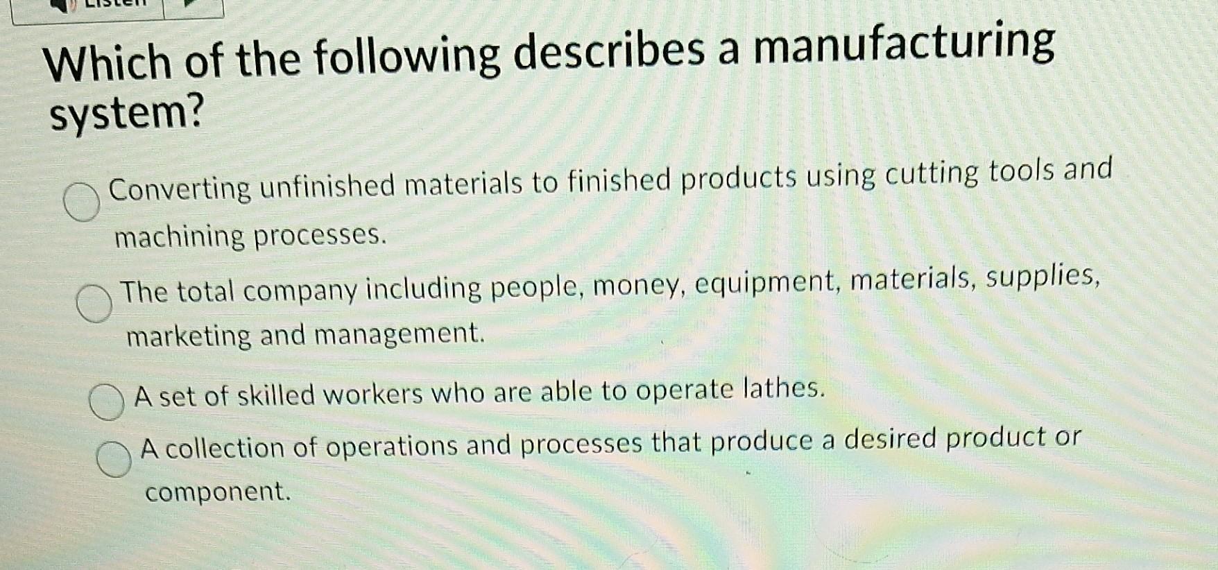 Solved Which Of The Following Describes A Manufacturing | Chegg.com