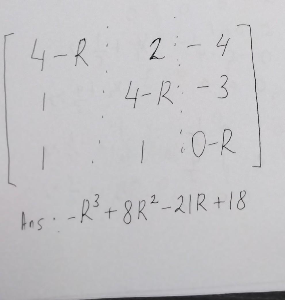 Solved - 4-R 2:-4 4-R: -3 1 :0-R OR Has: -R+8R2-21R +18 R² | Chegg.com