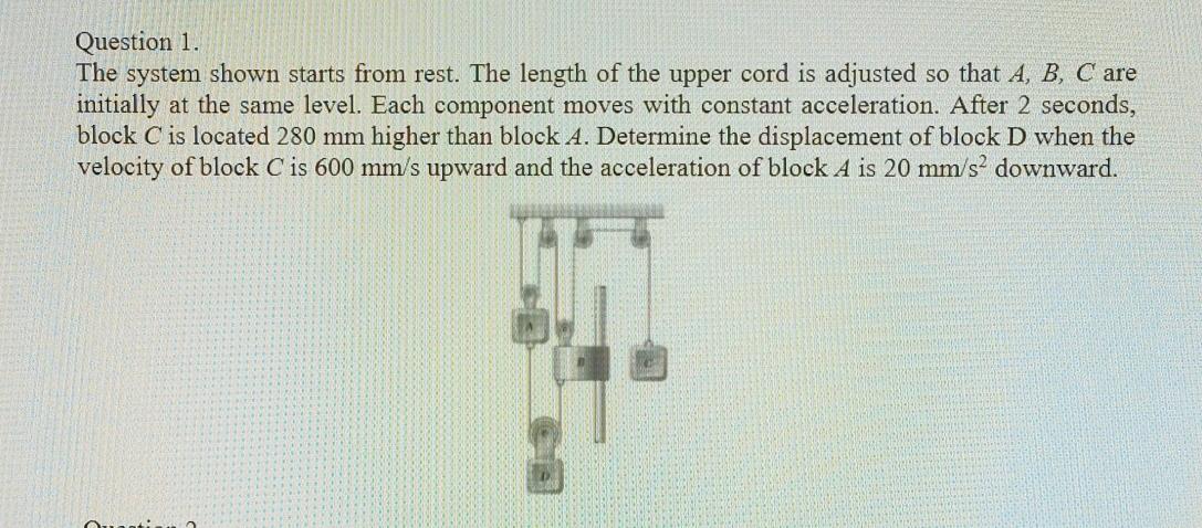 Solved Question 1.The system shown starts from rest. The | Chegg.com