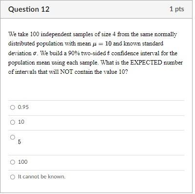 We take 100 independent samples of size 4 from the same normally distributed population with mean \( \mu=10 \) and known stan
