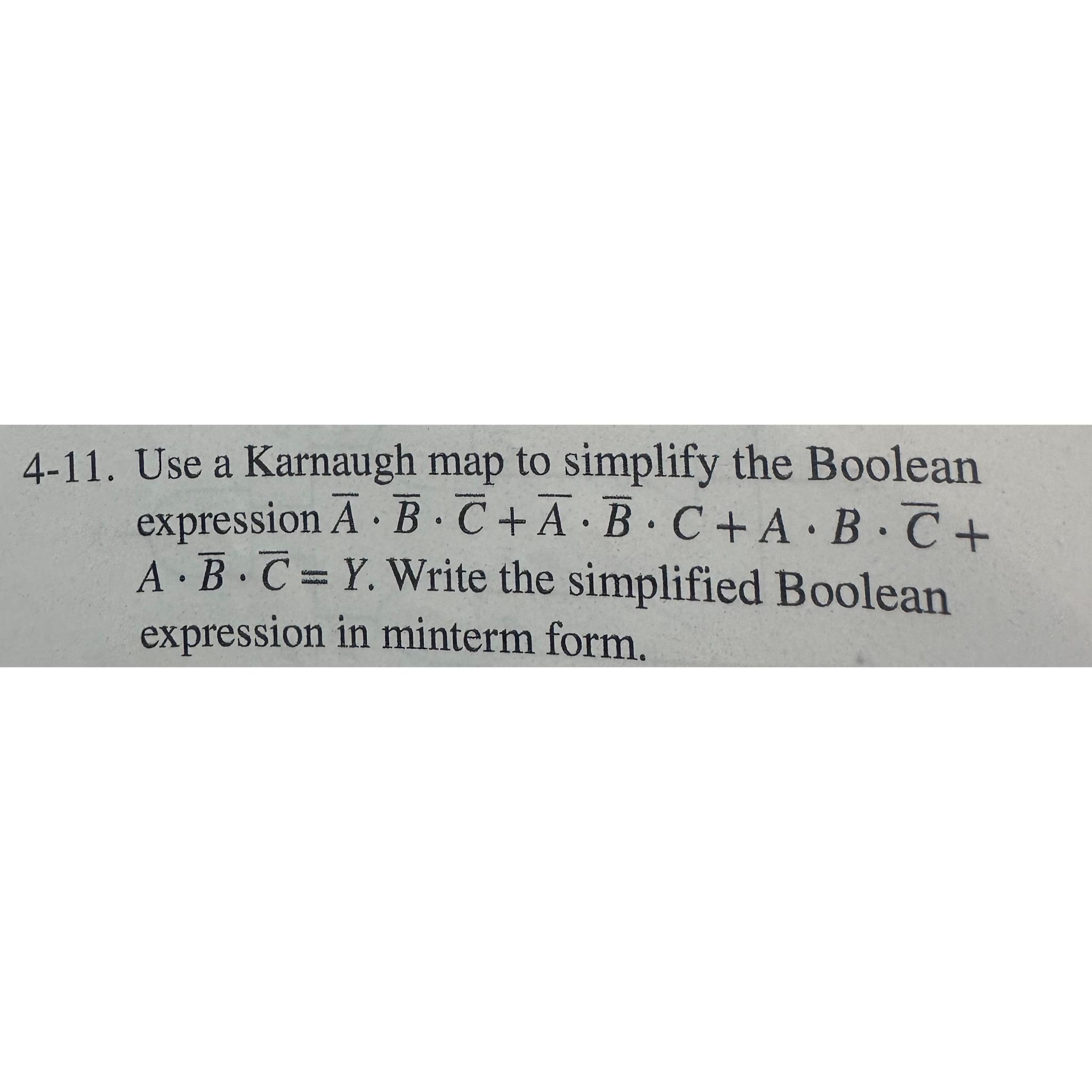 Solved 4-11. ﻿Use a Karnaugh map to simplify the Boolean | Chegg.com