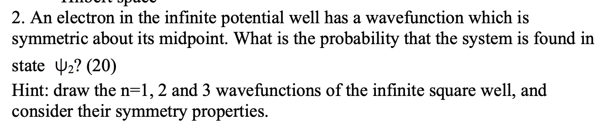 Solved An electron in the infinite potential well has a | Chegg.com