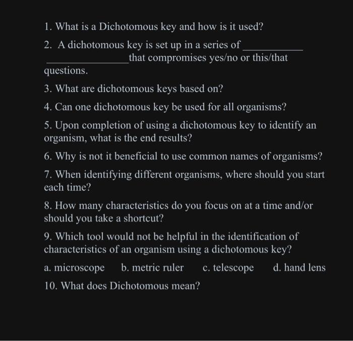 Solved 1. What is a Dichotomous key and how is it used? 2. A