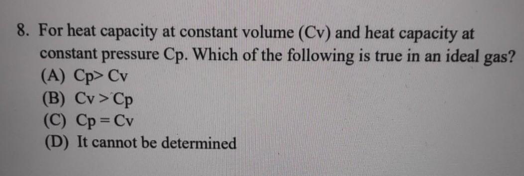 Solved 8. For Heat Capacity At Constant Volume (Cv) And Heat | Chegg.com