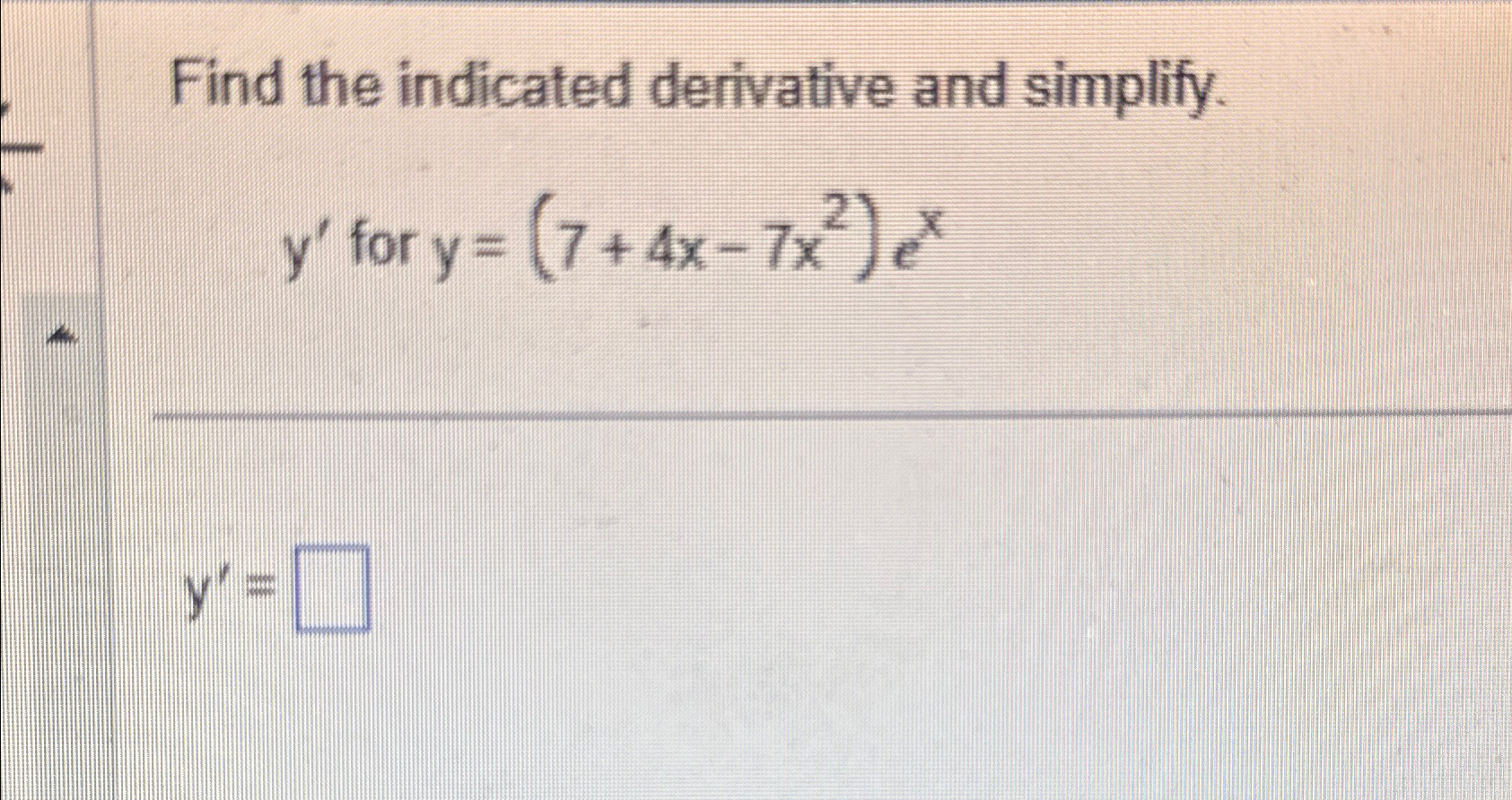 Find the indicated derivative and simplify.y' ﻿for | Chegg.com