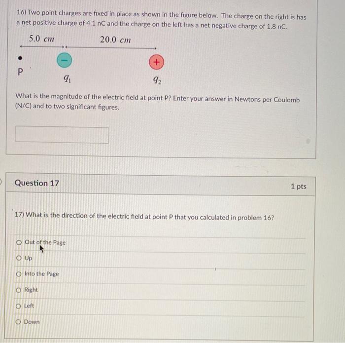 Solved 16) Two point charges are fixed'in place as shown in | Chegg.com