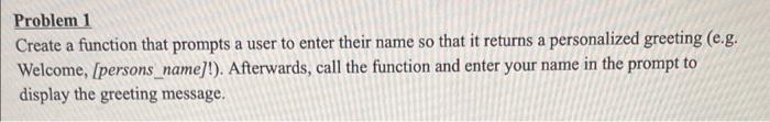 Solved Problem 1 Create a function that prompts a user to | Chegg.com