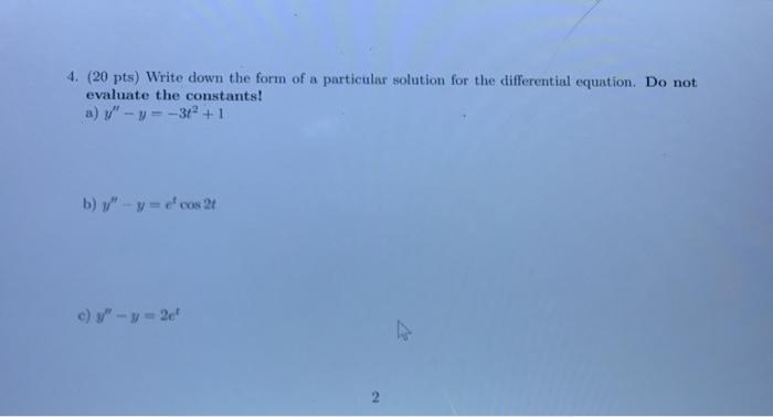 Solved 4. (20 pts) Write down the form of a particular | Chegg.com