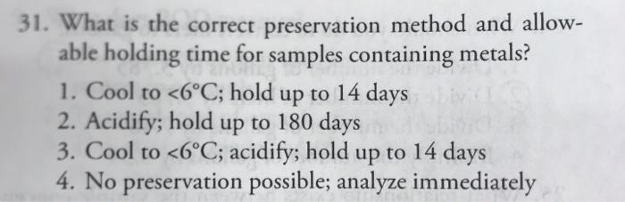 Solved 31. What is the correct preservation method and | Chegg.com