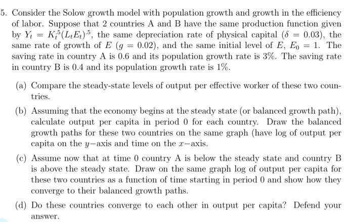 Solved 5. Consider the Solow growth model with population | Chegg.com