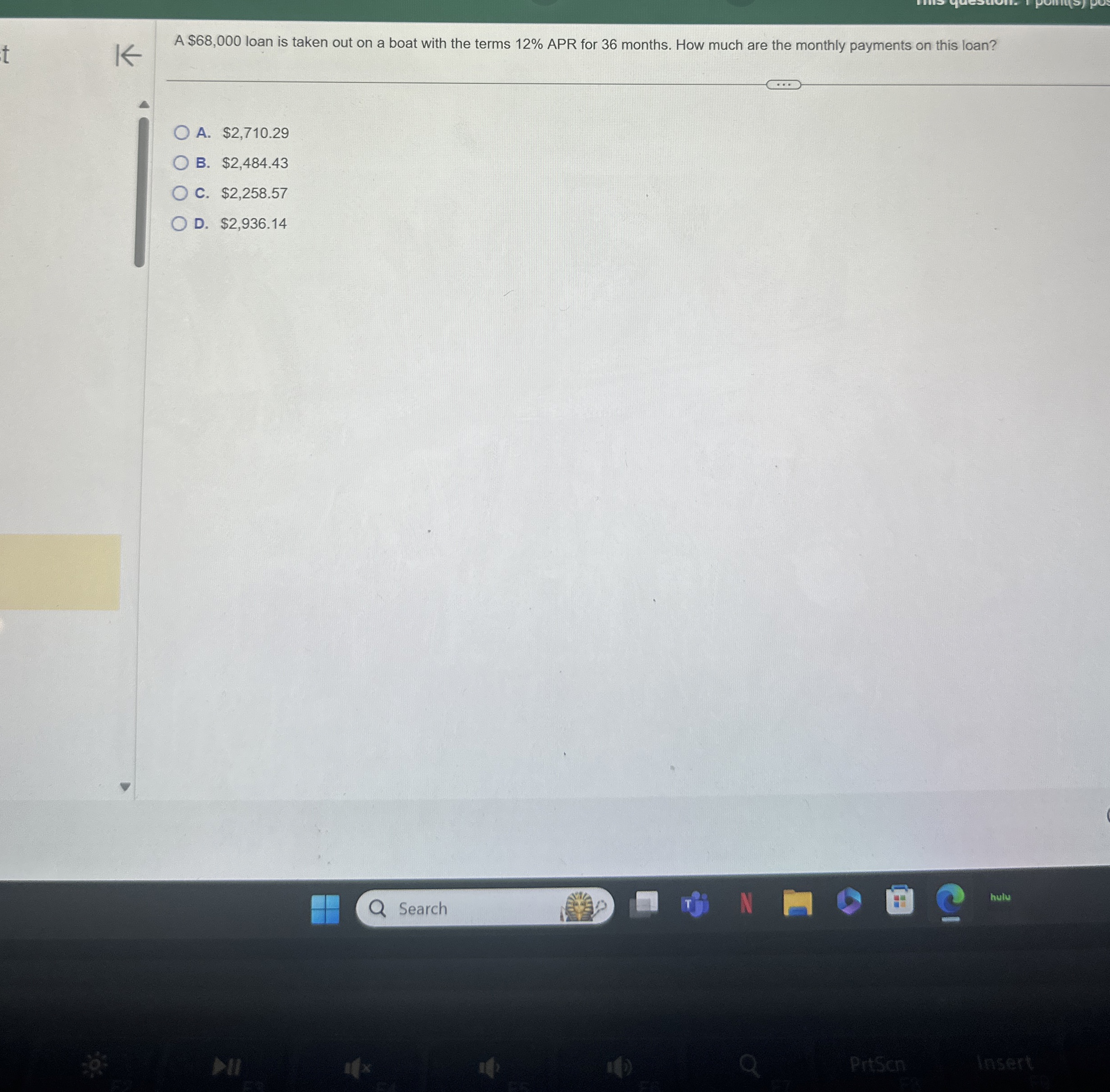 Solved A 68,000 ﻿loan is taken out on a boat with the terms