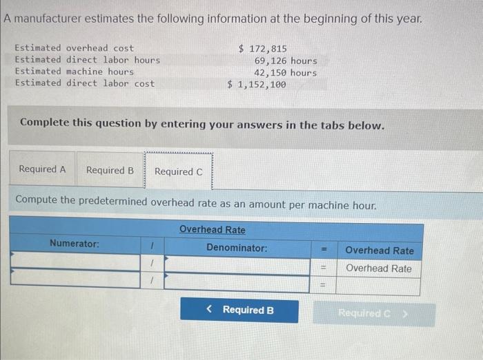 Solved Manufacturer Estimates The Following Information At | Chegg.com