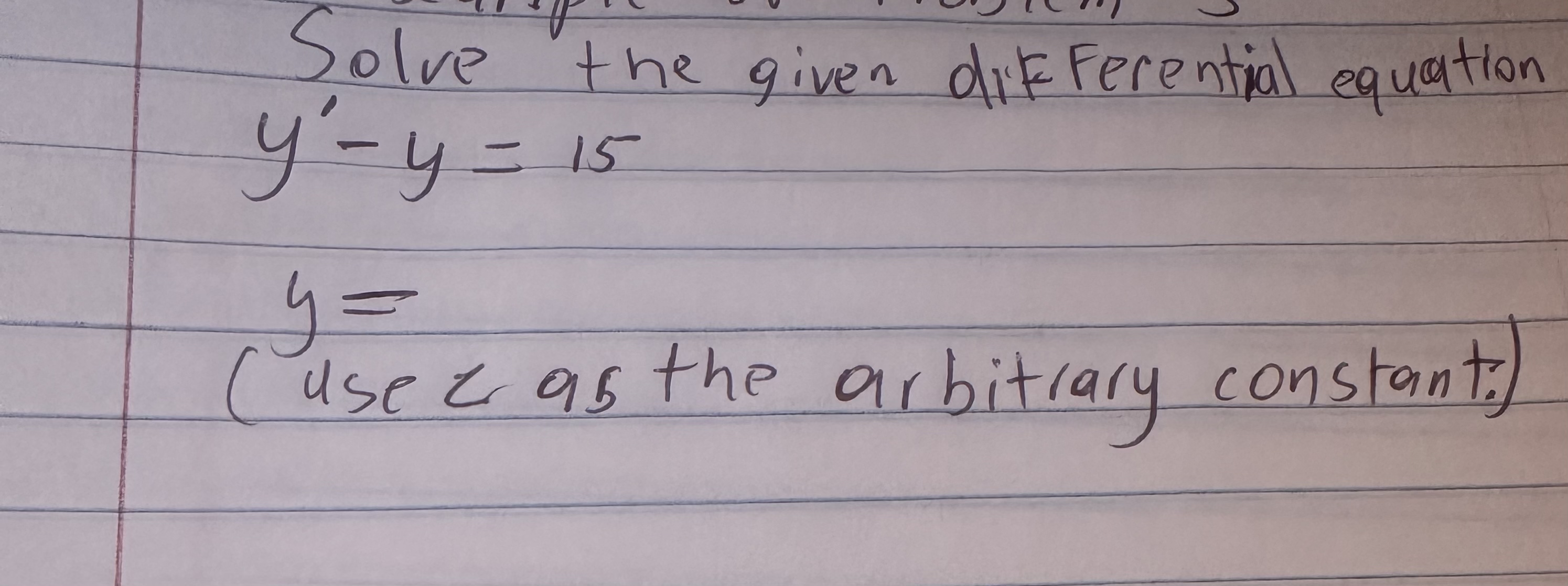 Solved Solve the given differential equationy'-y=15y= ﻿use | Chegg.com