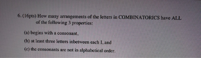 Solved 6.(16pts) How many arrangements of the letters in | Chegg.com