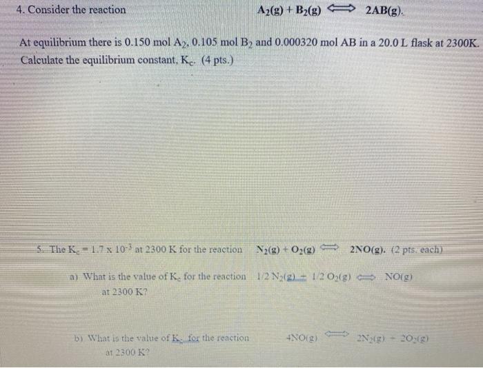Solved 4. Consider the reaction A2(g) + B2(9) 2AB(g). At | Chegg.com