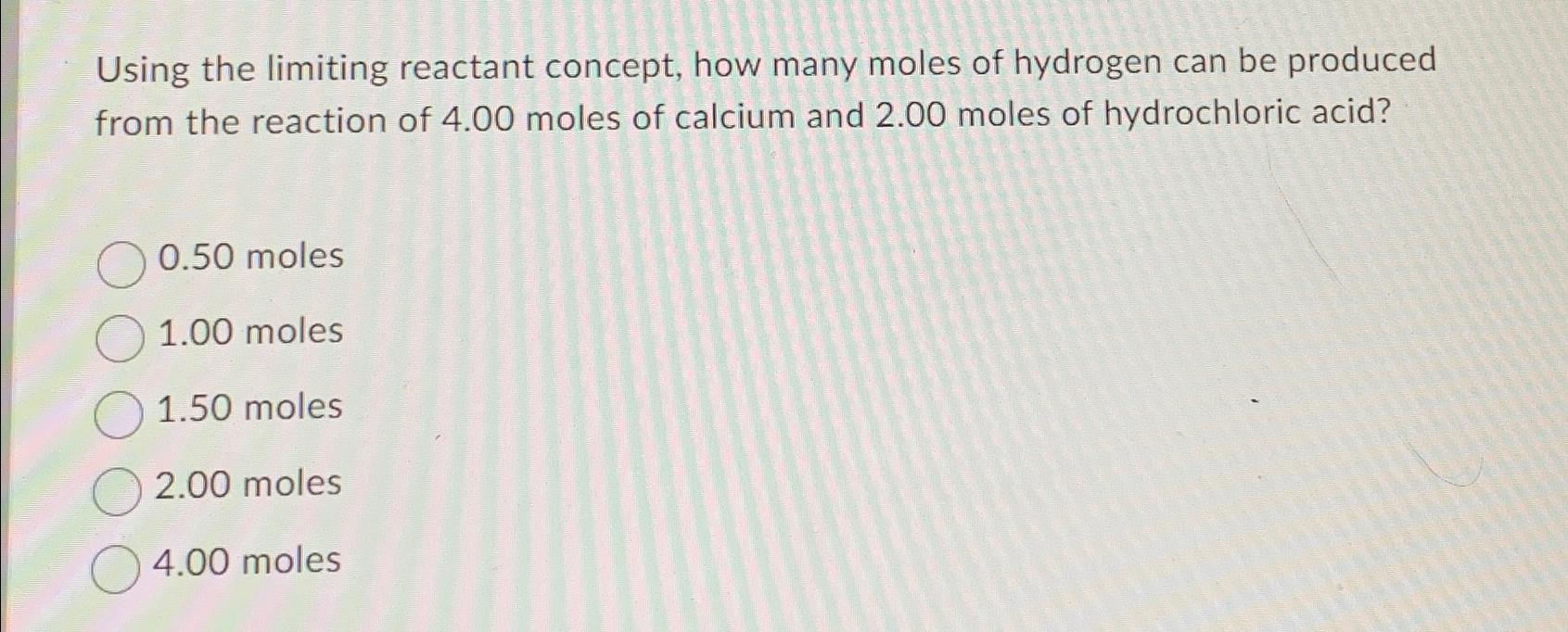 Solved Using the limiting reactant concept, how many moles | Chegg.com