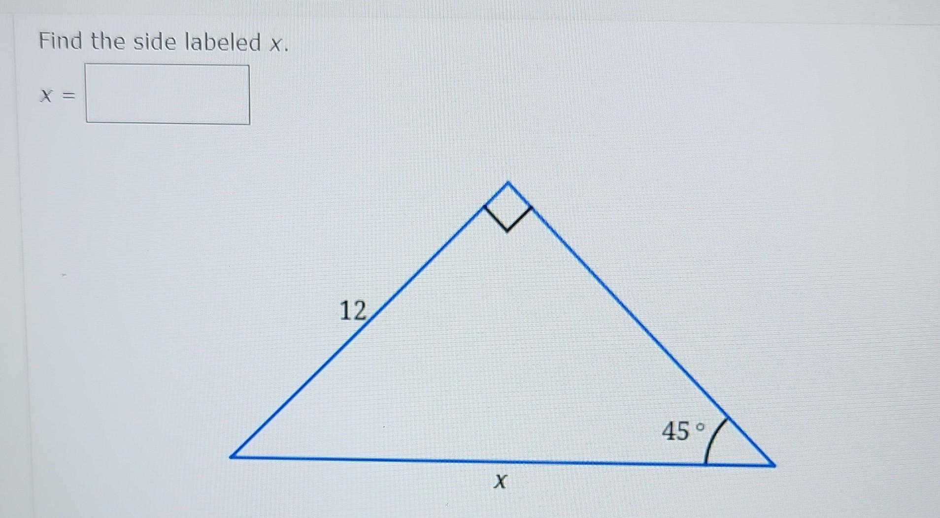 Solved Find the side labeled x. x=
