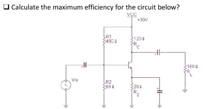 Calculate the maximum efficiency for the circuit | Chegg.com