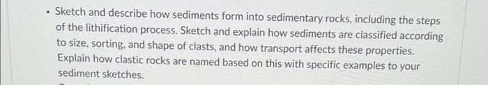 Solved Sketch and describe how sediments form into | Chegg.com